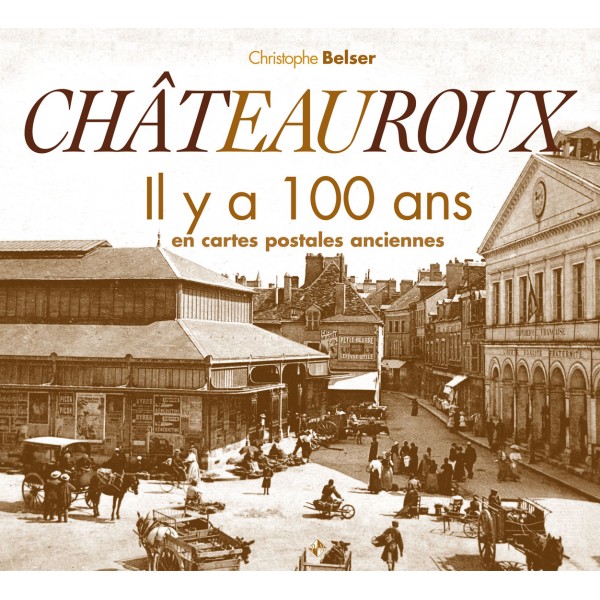 Couverture Chteauroux il y a 100 ans en cartes postales anciennes Patrimoines Med