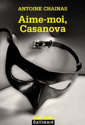 Couverture « Aime-moi, Casanova »