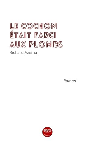 Couverture Le cochon �tait farci aux plombs