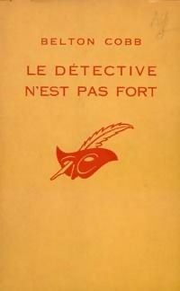 Couverture Le dtective nest pas fort Librairie des Champs-Elyses - Le Masque