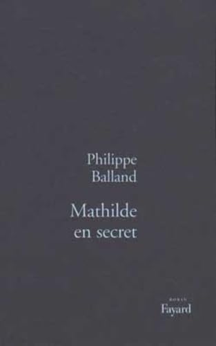 Couverture Mathilde en secret Fayard