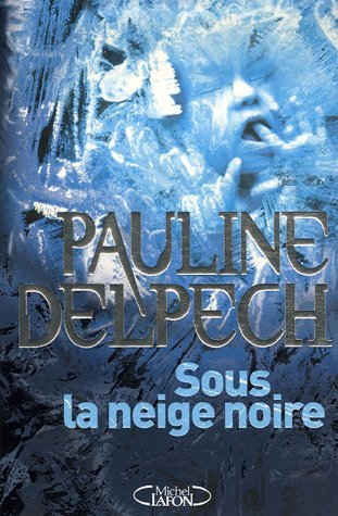 Couverture Sous la neige noire Michel Lafon