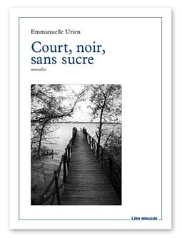 Couverture Court, noir, sans sucre L\'tre minuscule