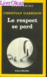 Couverture Le respect se perd Gallimard