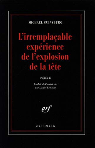 Couverture L'irremplaable exprience de l'explosion de la tte Gallimard