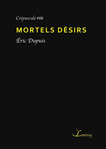 Couverture Mortels dsirs Editions Lamiroy