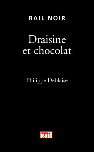 Couverture Draisine et chocolat La Vie du Rail