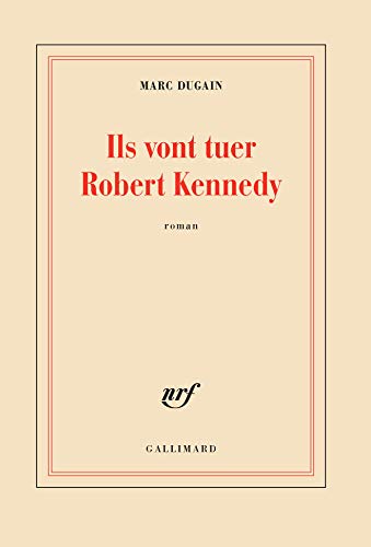 Couverture Ils vont tuer Robert Kennedy Gallimard