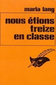 Couverture Nous tions treize en classe Librairie des Champs-Elyses - Le Masque