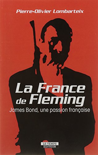 Couverture La France de Fleming : James Bond, une passion franaise
