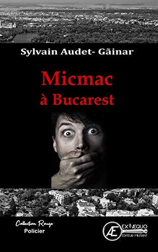 Couverture Micmac  Bucarest Ex Aequo