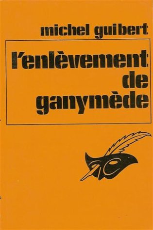 Couverture L'Enlvement de Ganymde Librairie des Champs-Elyses - Le Masque