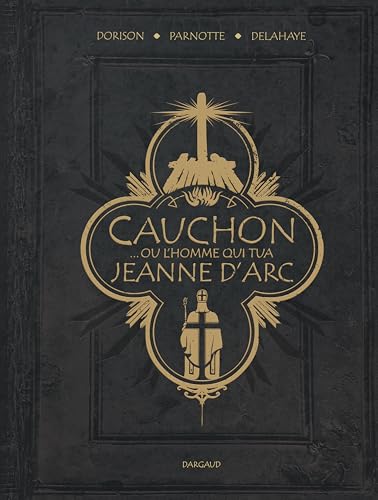Couverture Cauchon... ou l'homme qui tua Jeanne d'Arc Dargaud