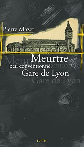 Couverture Meurtre Gare de Lyon Elytis