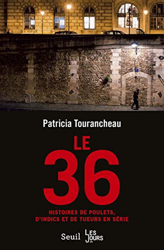 Couverture Le 36 : Histoires de poulets, d'indics et de tueurs en srie