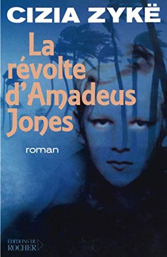 Couverture La Rvolte d'Amadeus Jones Editions du Rocher