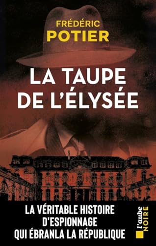 Couverture La Taupe de l'�lys�e EDITIONS DE L?AUBE