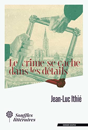Couverture Le crime se cache dans les dtails Editions Souffles Littraires