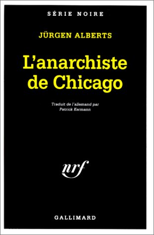 Couverture L'Anarchiste de Chicago Gallimard