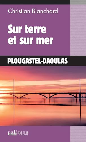 Couverture Sur Terre et sur mer Editions du Palmon