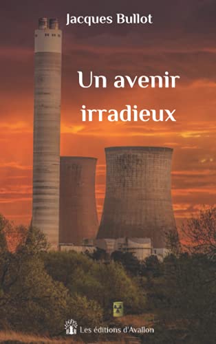 Couverture Un Avenir irradieux Les ditions d'Avallon