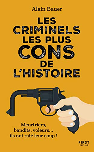 Couverture Les criminels les plus cons de l'histoire First