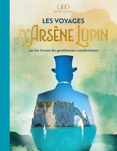 Couverture Les voyages d'Ars�ne Lupin: Sur les traces du gentleman-cambrioleur Geo