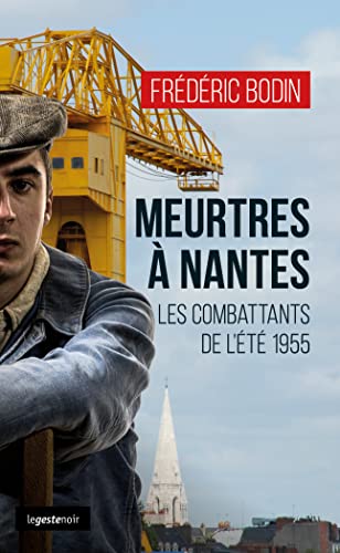 Couverture Meurtres  Nantes - Les combattants de l't 1955 La Geste