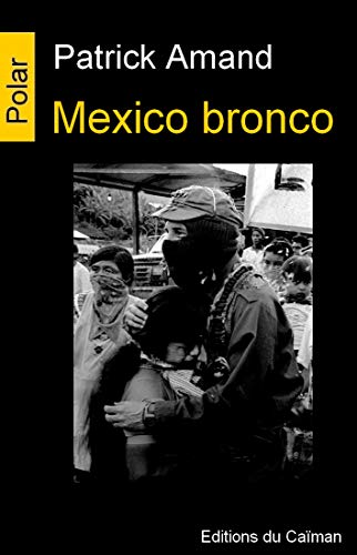Couverture Mexico Bronco Editions du Caman