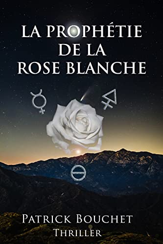 Couverture La Prophtie de la Rose Blanche Auto-dition