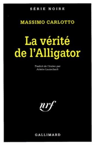 Couverture La Vrit de l'Alligator Gallimard