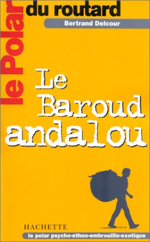 Couverture Le Baroud andalou Hachette Tourisme