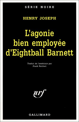Couverture L'Agonie bien employe d'Eightball Barnett Gallimard