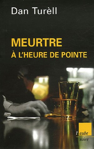 Couverture Meurtres  l'heure de pointe Editions de l'Aube