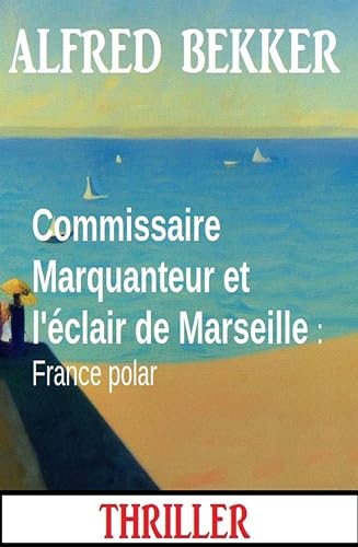 Couverture Commissaire Marquanteur et l'clair de Marseille