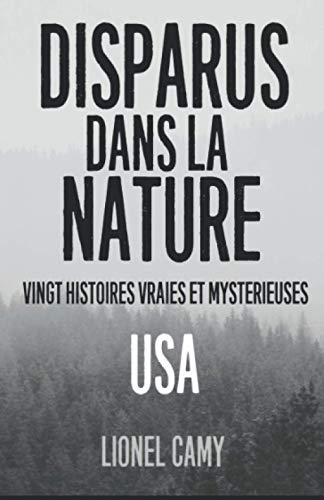 Couverture Disparus dans la nature : Vingt histoires vraies et mystrieuses USA