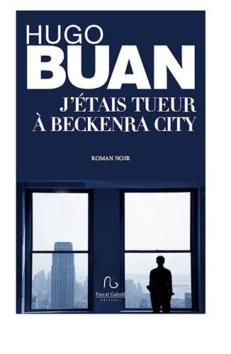 Couverture J'tais tueur  Beckenra City Pascal Galod Editions