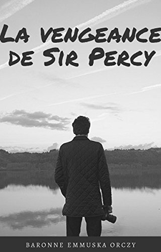 Couverture La Vengeance de Sir Percy CreateSpace Independent Publishing Platform