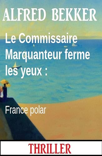 Couverture Le Commissaire Marquanteur ferme les yeux