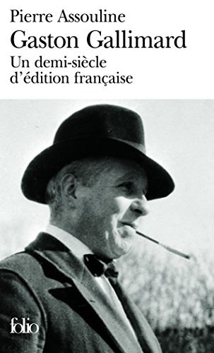Couverture Gaston Gallimard : un demi-siècle d'édition française