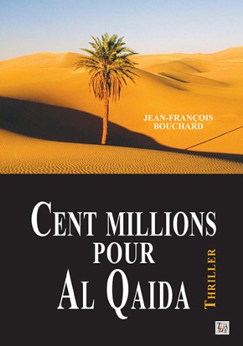 Couverture Cent millions pour Al Qaida Editions Thadde