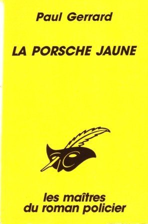 Couverture La Porsche jaune Librairie des Champs-Elyses - Le Masque