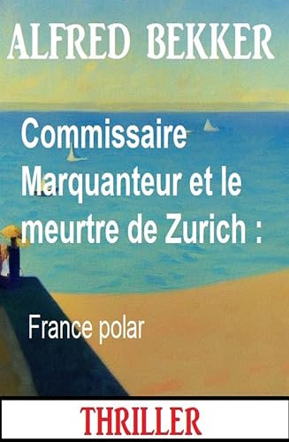 Couverture Commissaire Marquanteur et le meurtre de Zurich