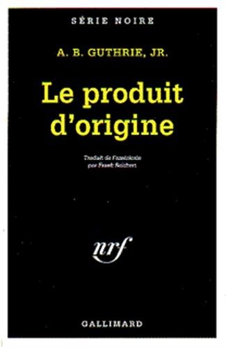 Couverture Le Produit d'origine Gallimard