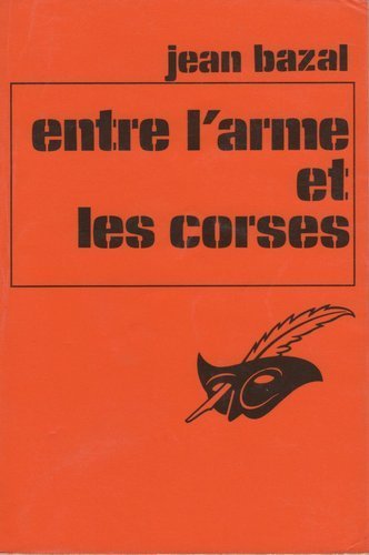Couverture Entre l'arme et les Corses Librairie des Champs-Elyses - Le Masque
