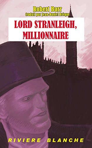 Couverture Lord Stranleigh, Millionnaire Rivire Blanche