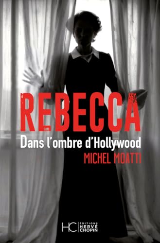 Couverture Rebecca, Dans l'ombre d'Hollywood