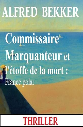 Couverture Commissaire Marquanteur et l'toffe de la mort