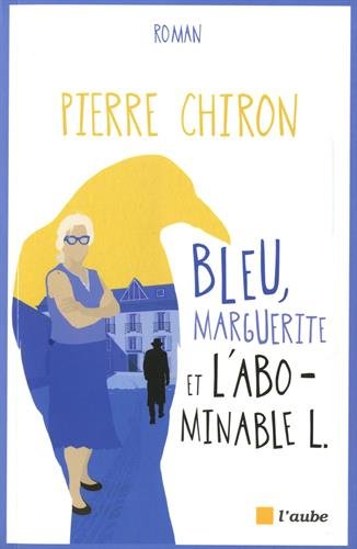 Couverture Bleu, Marguerite et labominable L. Editions de l'Aube