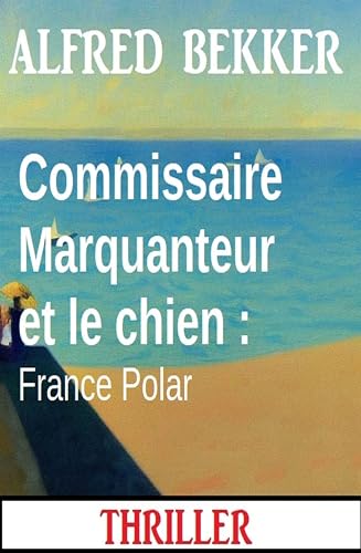 Couverture Commissaire Marquanteur et le chien